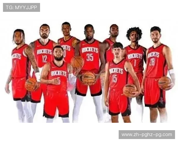 火箭队现役首发队员完整名单与数据排行 火箭队现役首发队员完整名单与数据排行